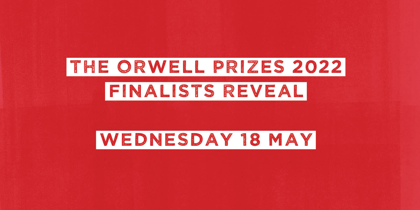 The Orwell Prizes 2022 The Finalists The Orwell Foundation